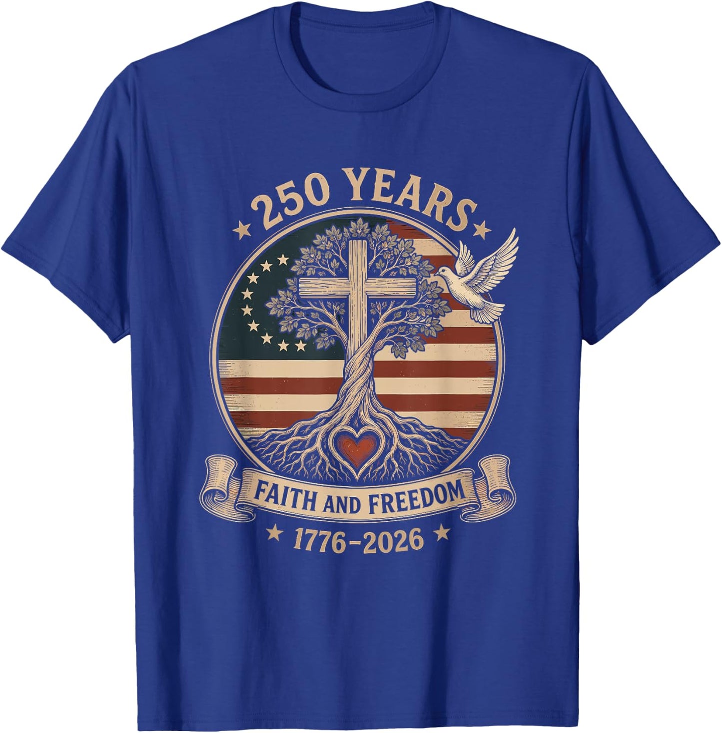 250 Years Faith and Freedom 1776-2026 Christian Patriotic T-Shirt - T-Shirt | Royal