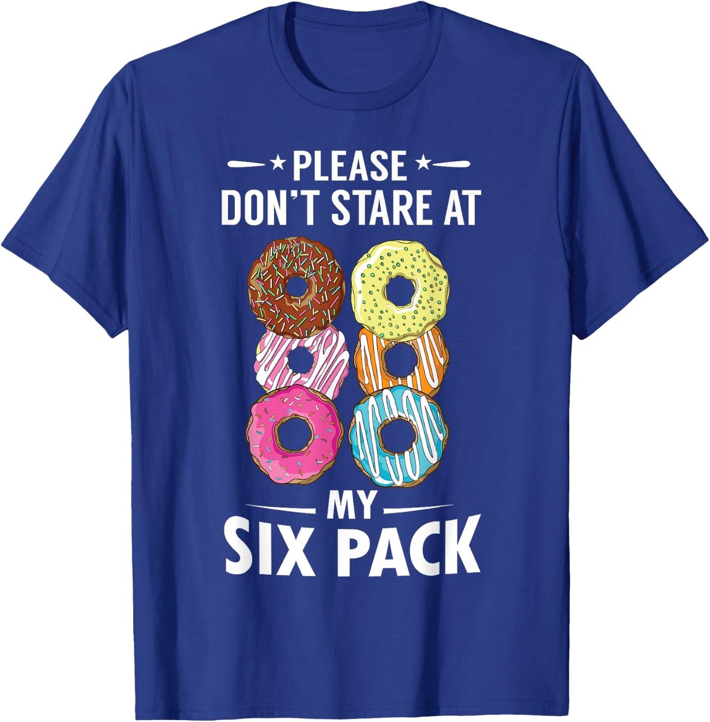 Please Don't Stare At My Six Pack Donut Lovers T-Shirt - T-Shirt | Royal