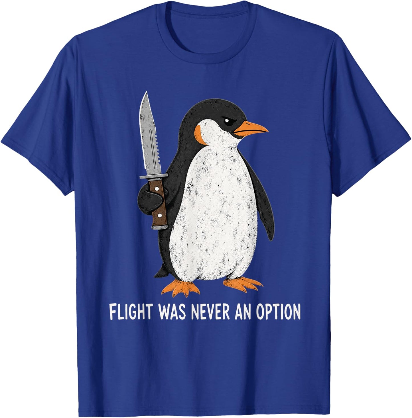 Flight was Never an Option Funny Penguin with Knife T-Shirt - T-Shirt | Royal