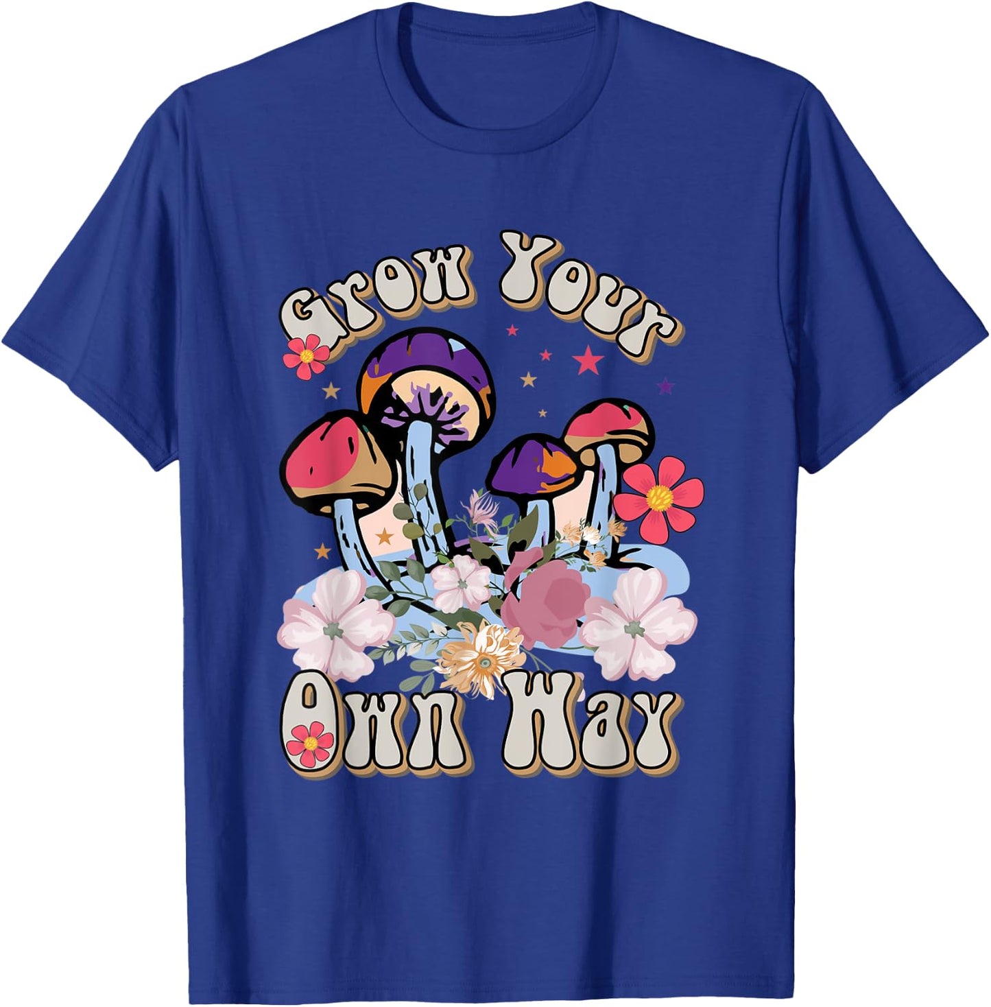 Grow Your Own Way Mushroom Flower Groovy T-Shirt - T-Shirt | Royal