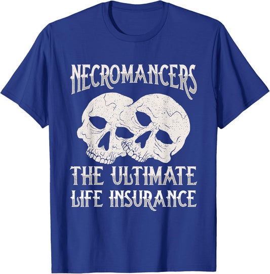 Necromancers The Ultimate Life Insurance Necromancy T-Shirt - T-Shirt | Royal
