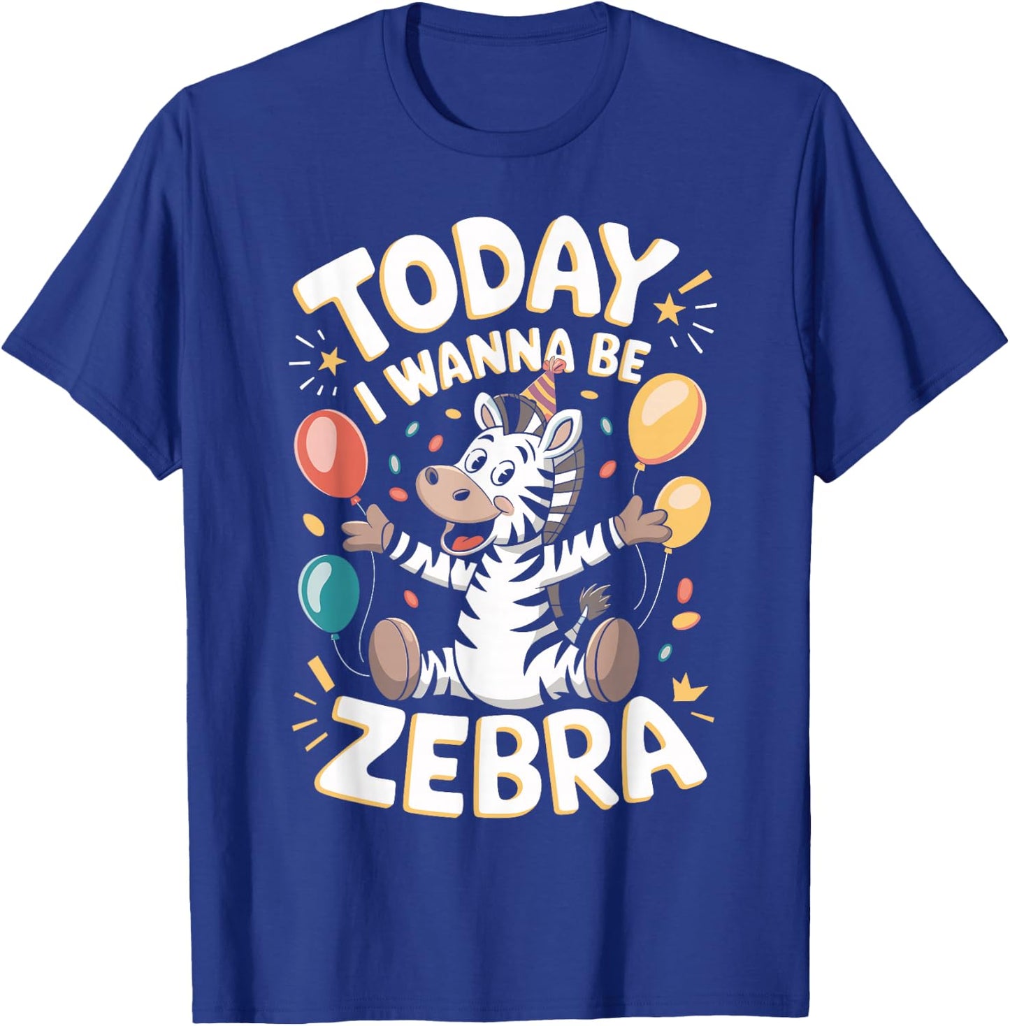 Today I wanna be a Zebra Design for Children | Kids Zebra T-Shirt - T-Shirt | Royal