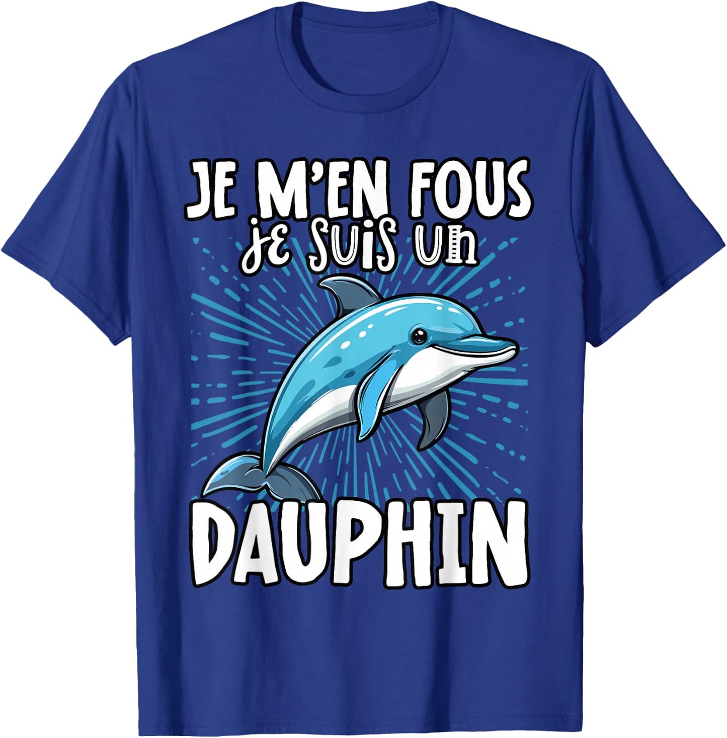 Je M'en Fous Je Suis Un Dolphin - Cute Dolphin , Black, S T-Shirt - T-Shirt | Royal
