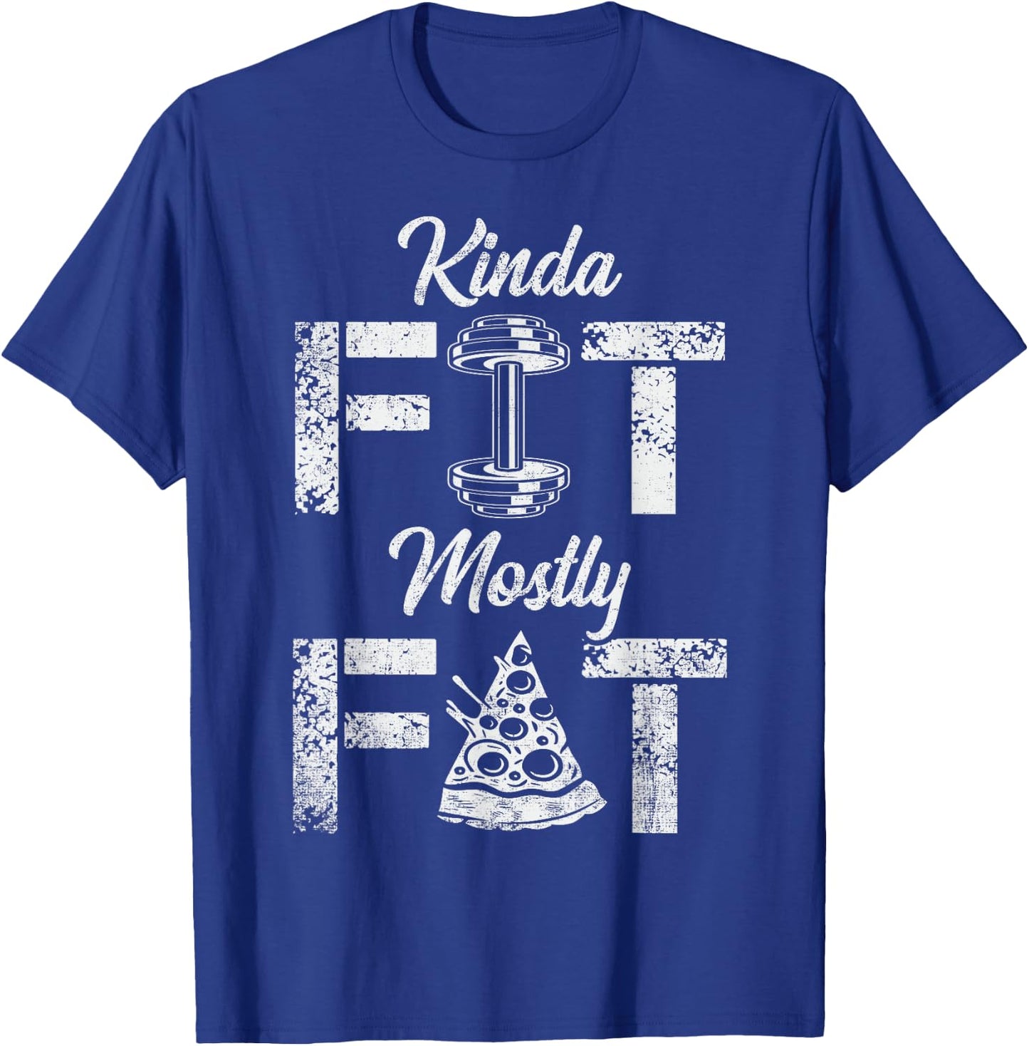 Kinda Fit Mostly Fat Fitness Funny Gym Workout T-Shirt - T-Shirt | Royal