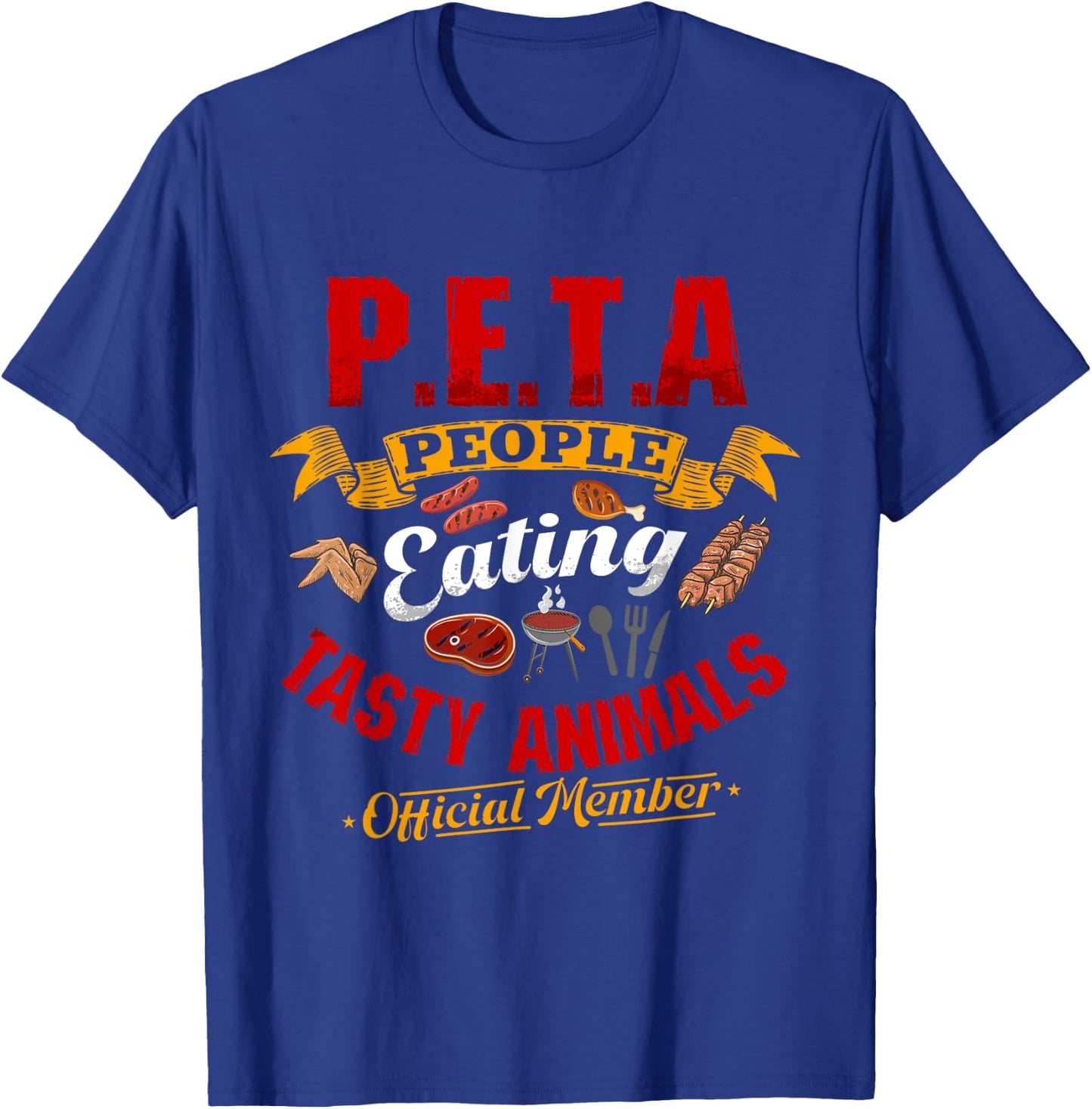 PETA Shirts People Eating Tasty Animals Anti Vegetarian T-Shirt - T-Shirt | Royal