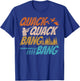 Duck Hunting Hunter Vintage Quack Quack Bang Bang T-Shirt - T-Shirt | Royal