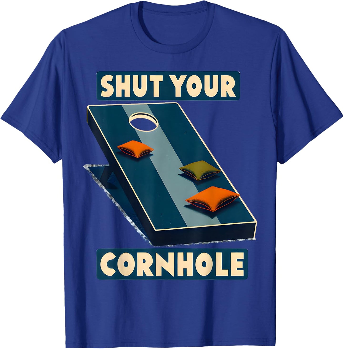 Shut Your Cornhole Funny Cornhole Tournament Backyard Fun T-Shirt - T-Shirt | Royal