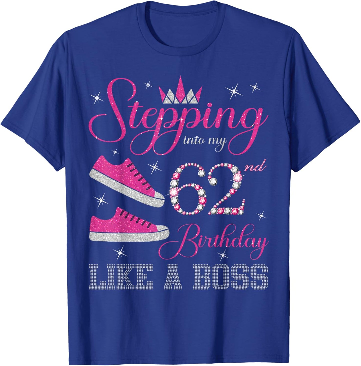 Stepping Into My 62nd Birthday Like a Boss 62 Years Old T-Shirt - T-Shirt | Royal