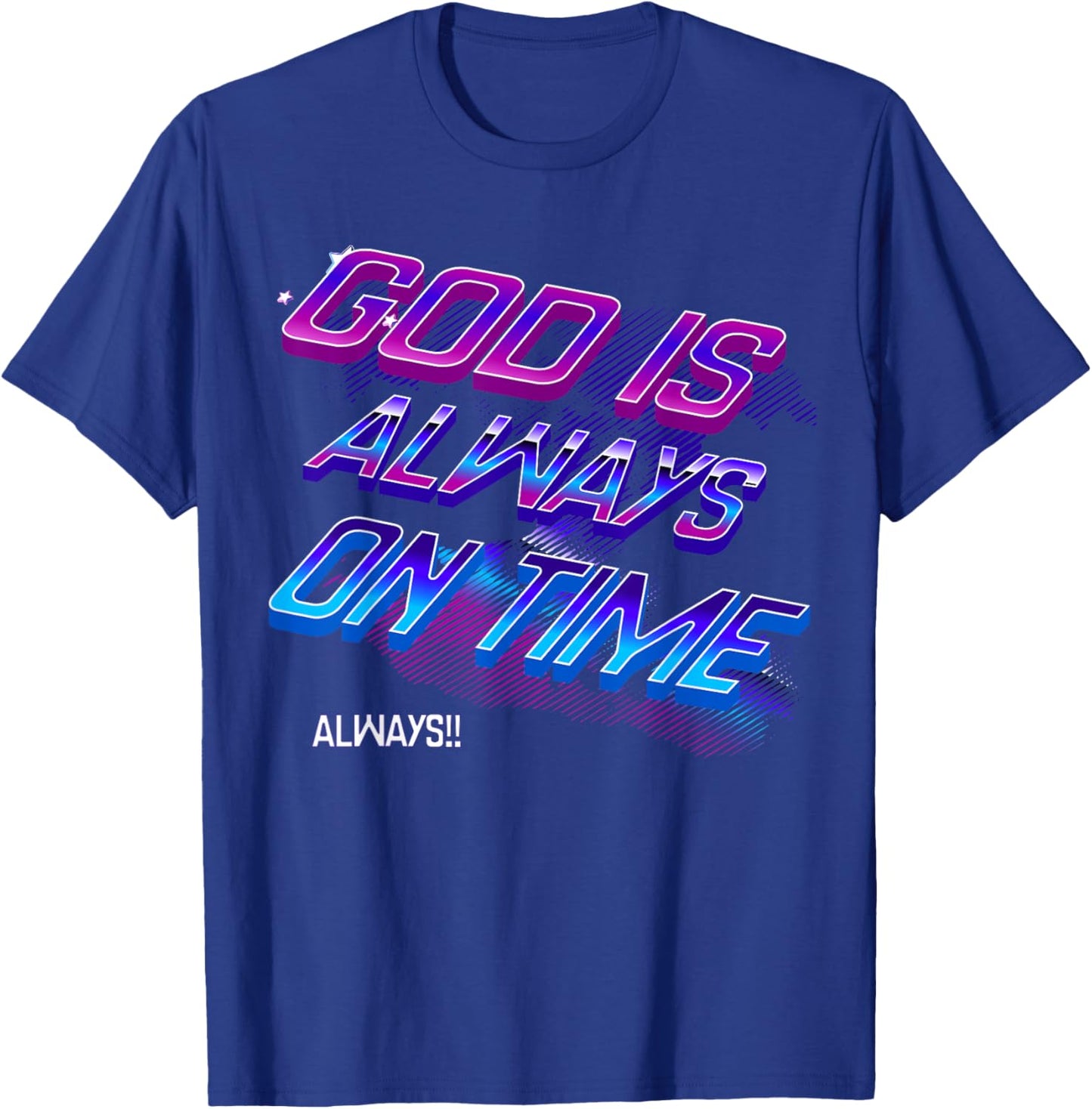 Dieu est toujours à l'heure T-Shirt - T-Shirt | Royal