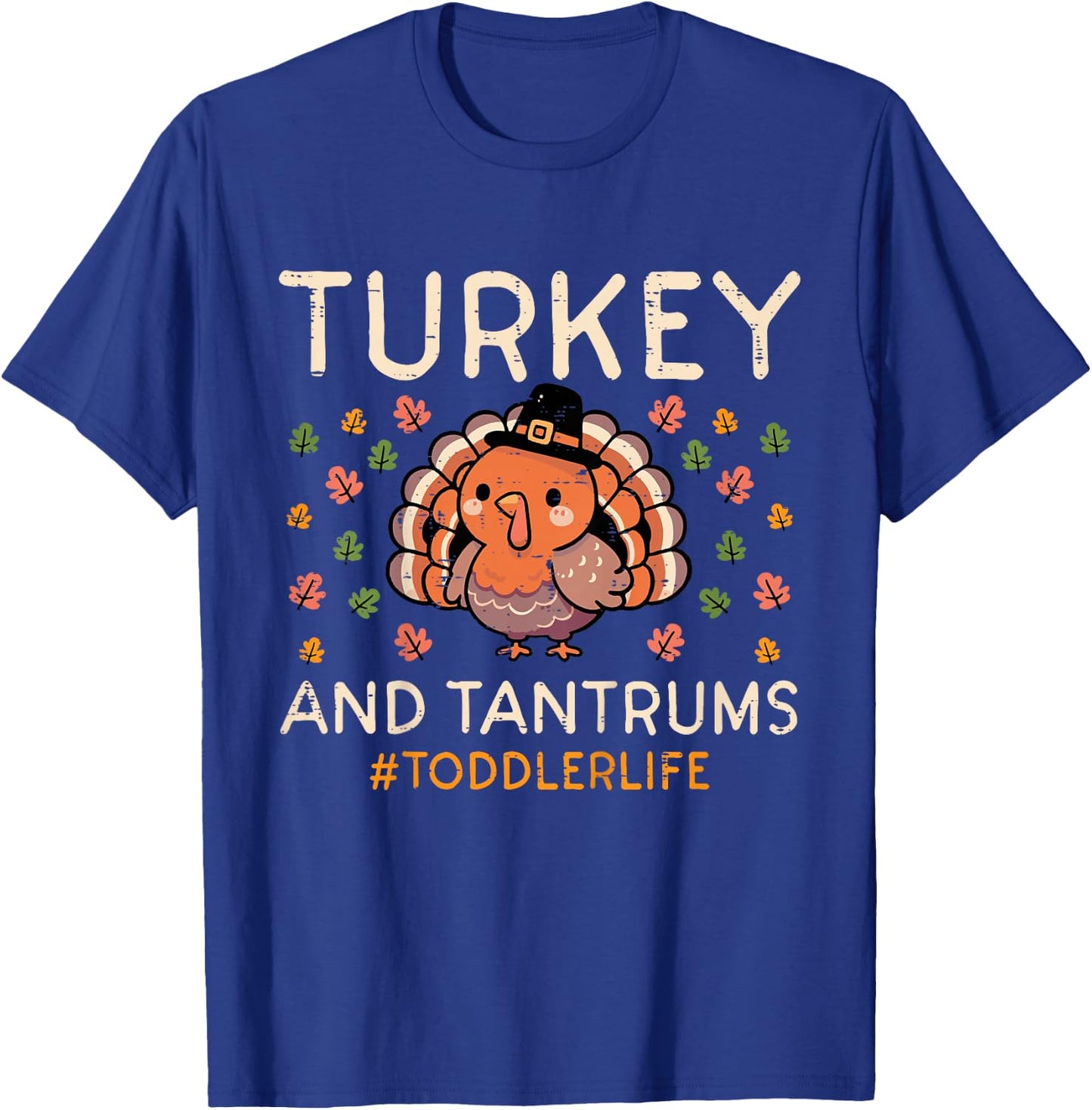 Thanksgiving Toddler Life Turkey Tantrums Boys Girls Kids T-Shirt - T-Shirt | Royal
