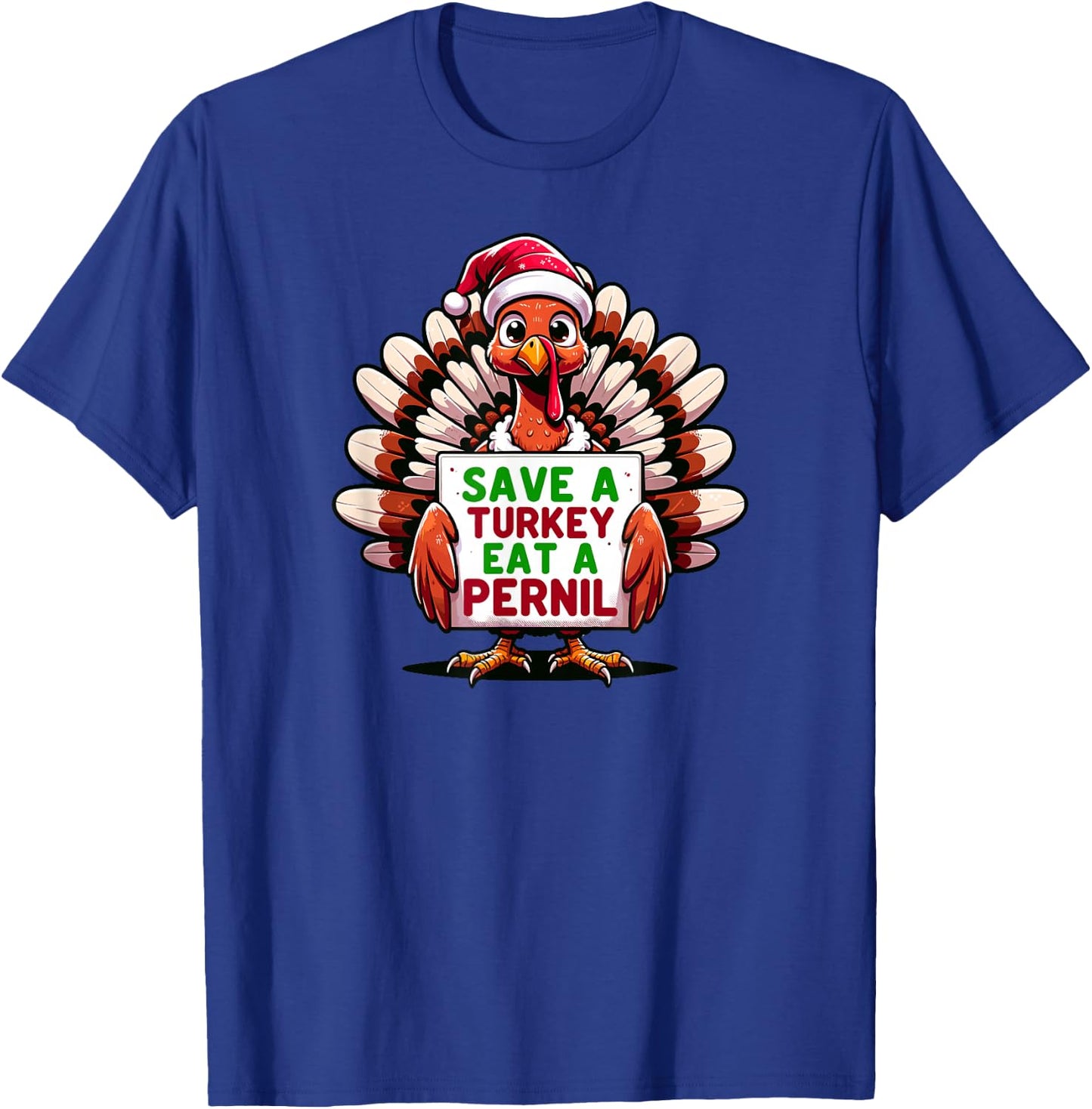 Santa Hat Turkey Save A Turkey Eat A Pernil T-Shirt - T-Shirt | Royal