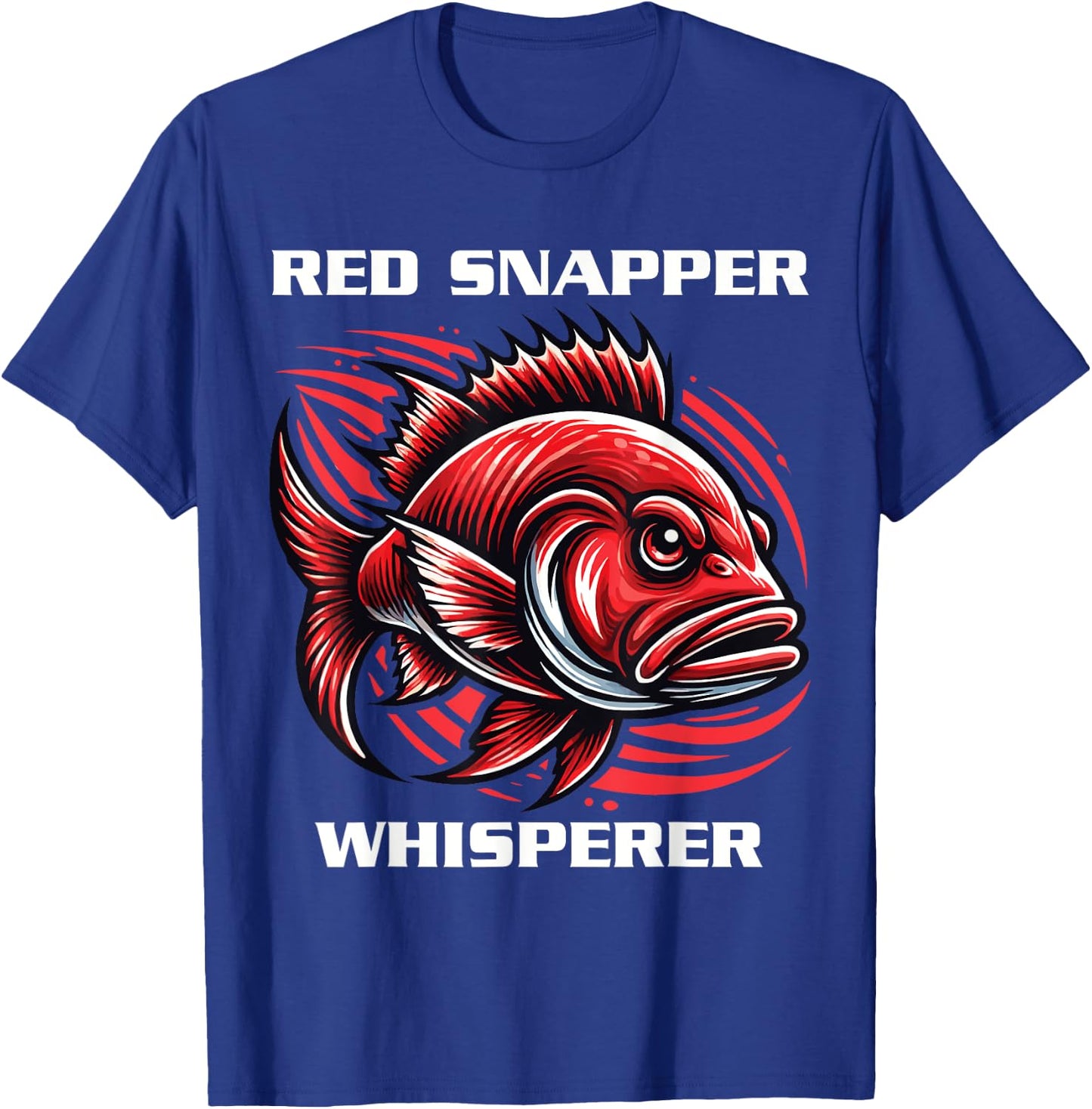 Red Snapper Whisperer, Red Snapper Fishing, Red Snapper T-Shirt - T-Shirt | Royal