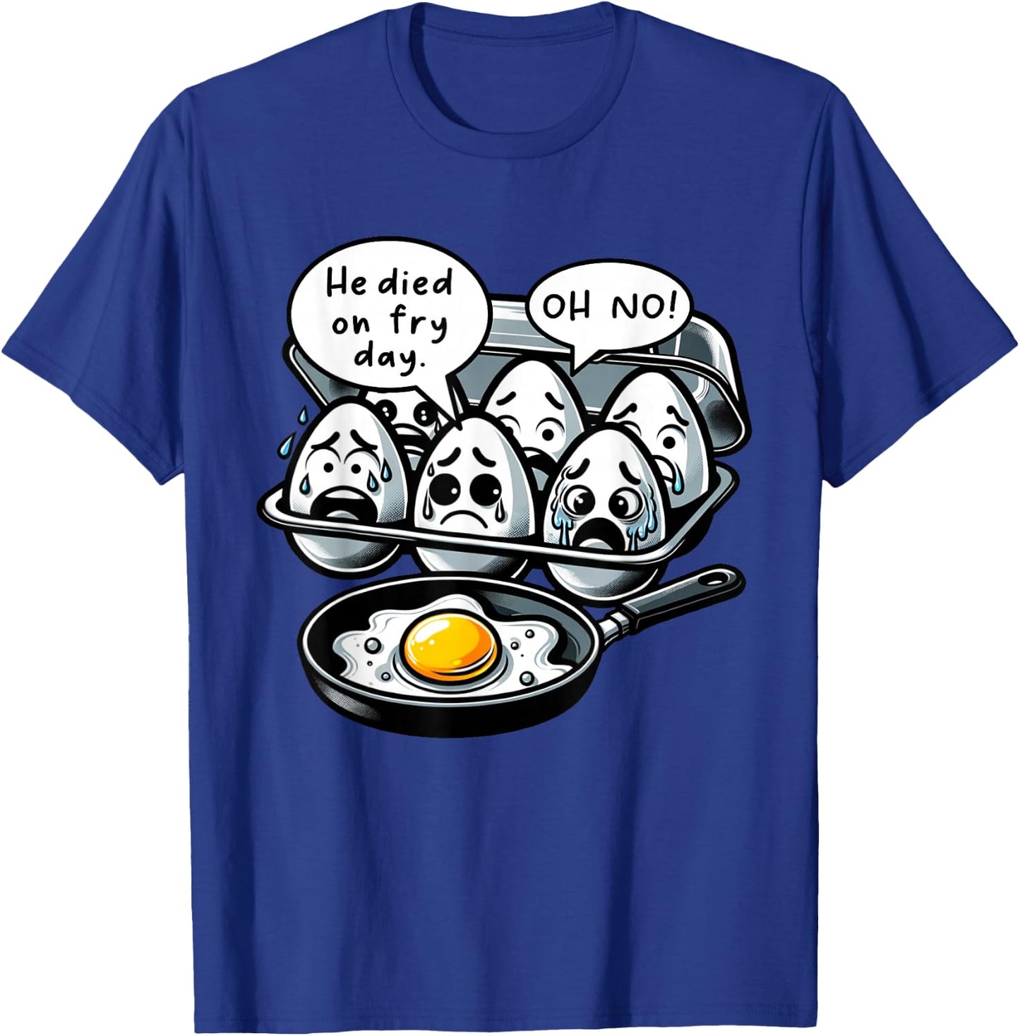 Funny Egg Meme Fried Egg Fry Day T-Shirt - T-Shirt | Royal