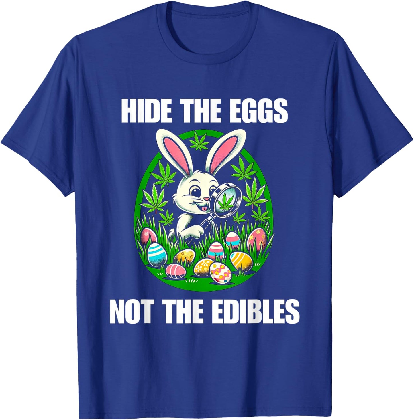 Easter bunny egg edibles 420 cannabis stoner weed lover T-Shirt - T-Shirt | Royal