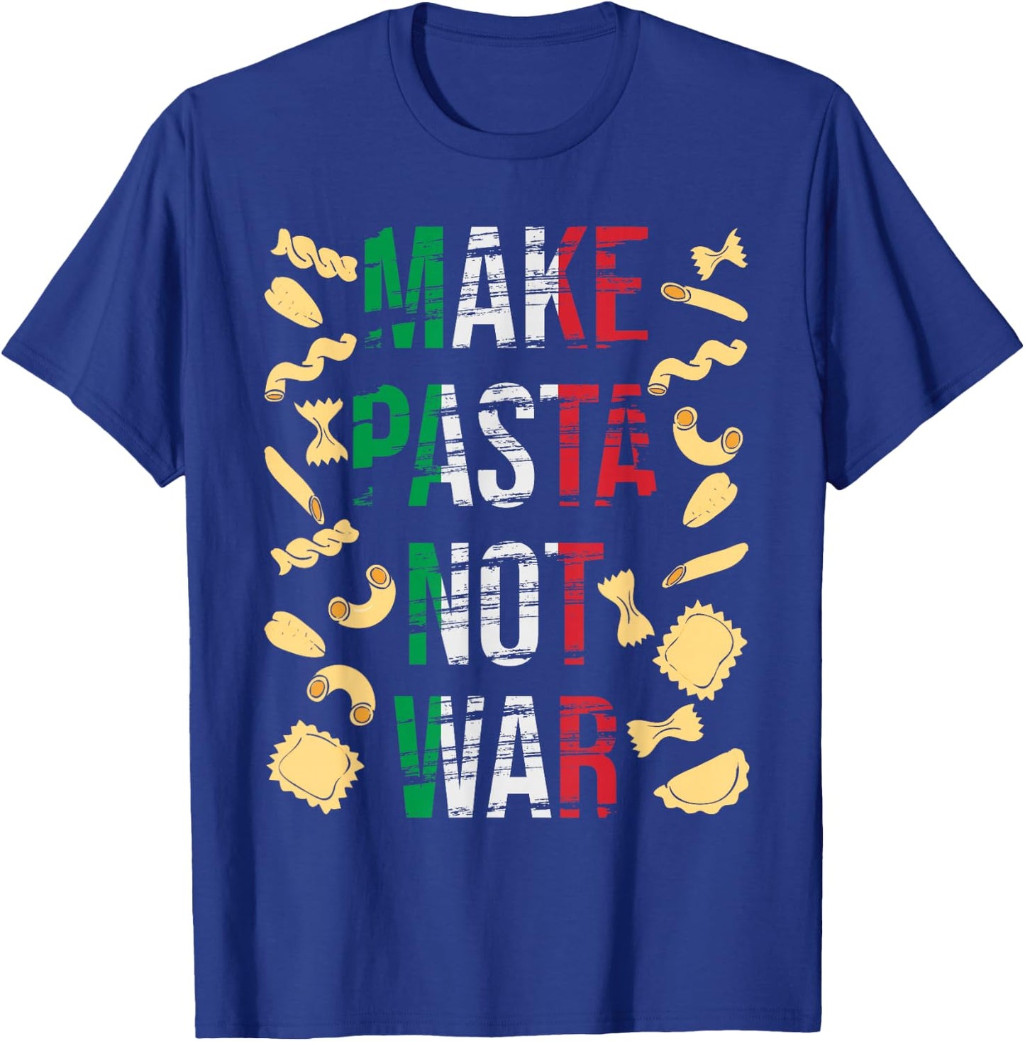 Make Pasta Not War - Funny Italian Food Pasta Lover Foodie T-Shirt - T-Shirt | Royal