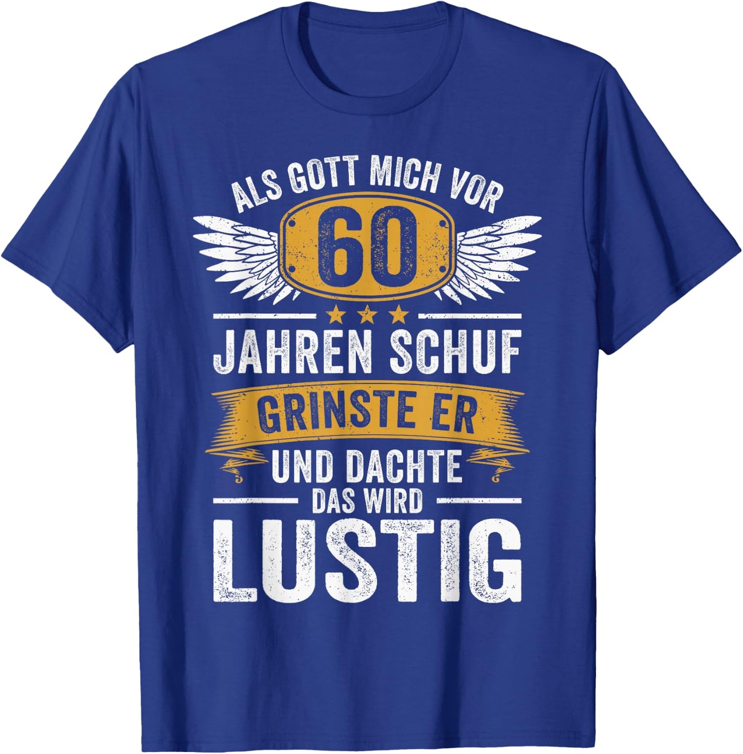 60th Birthday als Gott mich vor 60 Jahen created , black T-Shirt - T-Shirt | Royal