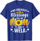 My Greatest Blessings Call Me Mom And Wela Mother Day T-Shirt - T-Shirt | Royal