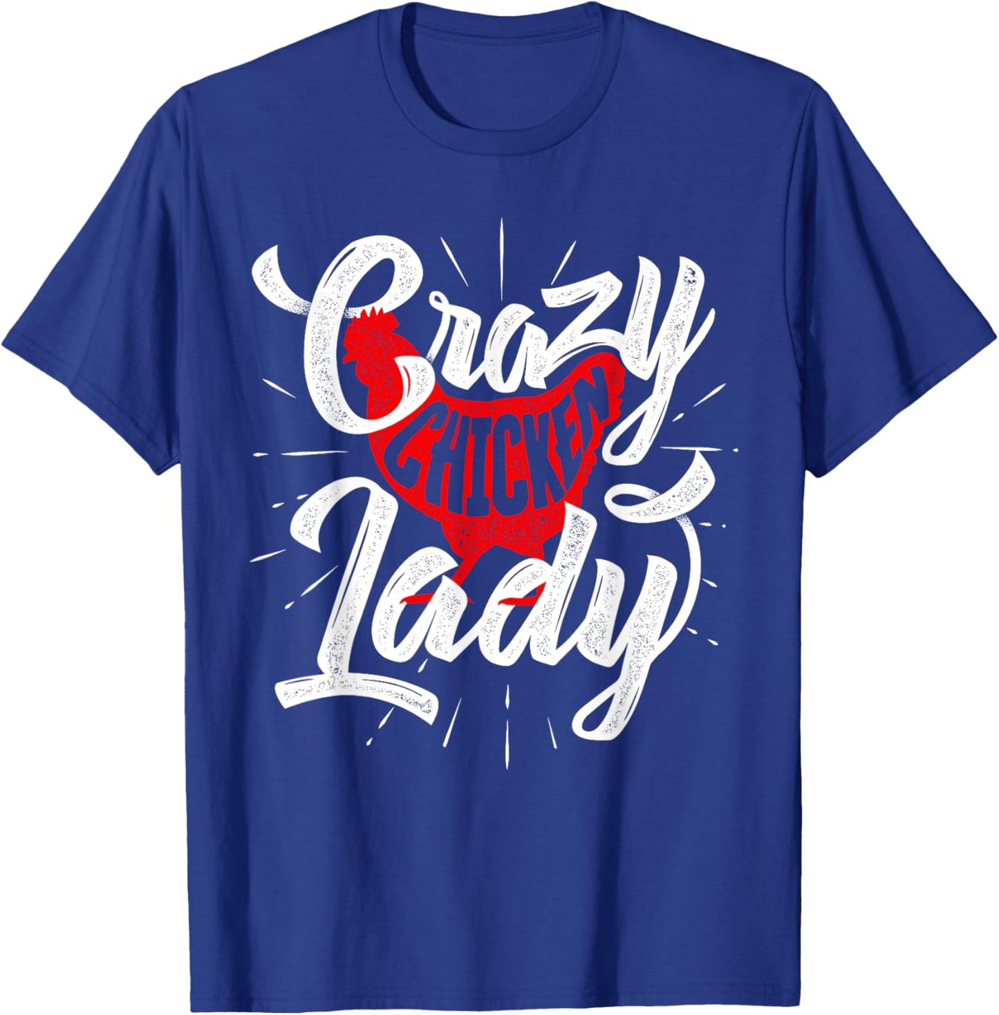 Crazy Chicken Lady - Chickens Farmer Farming T-Shirt - T-Shirt | Royal
