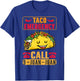 Funny Taco Emergency Cinco de Mayo Men Women Fiesta Mexican T-Shirt - T-Shirt | Royal