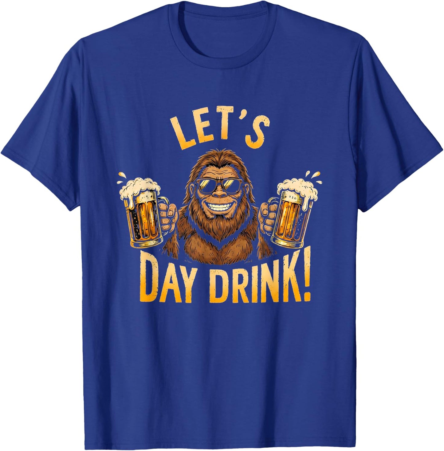 Bigfoot Let's Day Drink Funny Sasquatch Beer Lover T-Shirt - T-Shirt | Royal