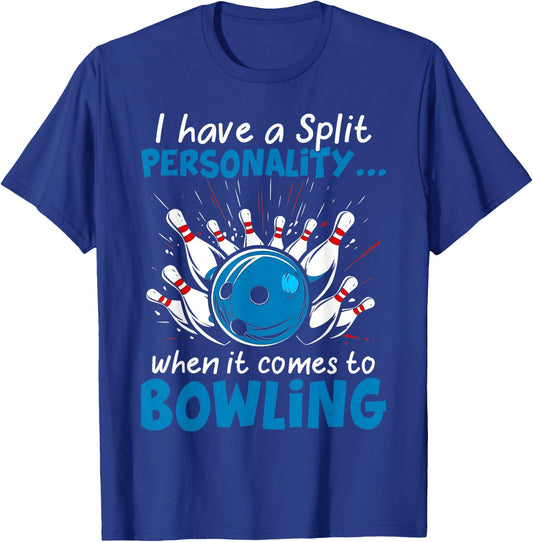 I Have A Split Personality When It Comes To Bowling T-Shirt - T-Shirt | Royal