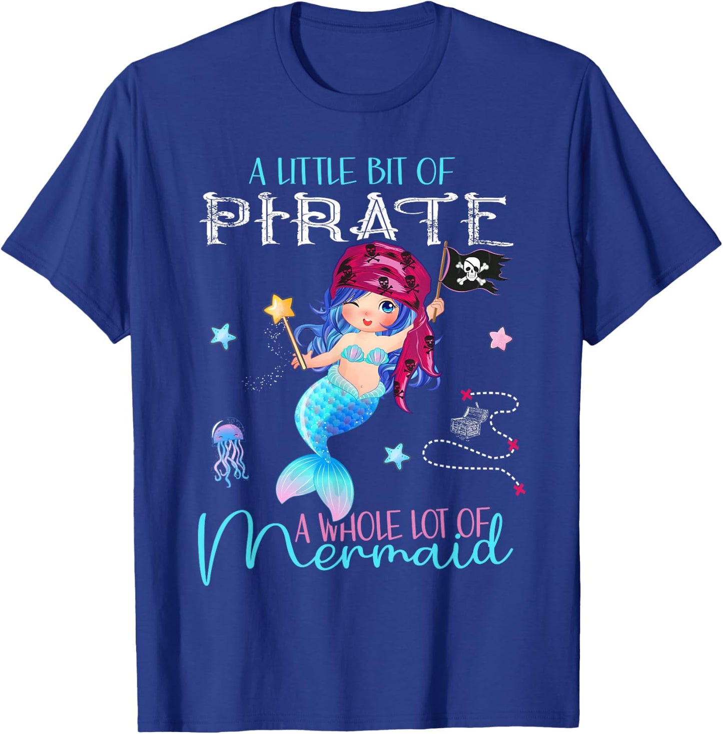 A little bit of Pirate - A whole lot of Mermaid T-Shirt - T-Shirt | Royal