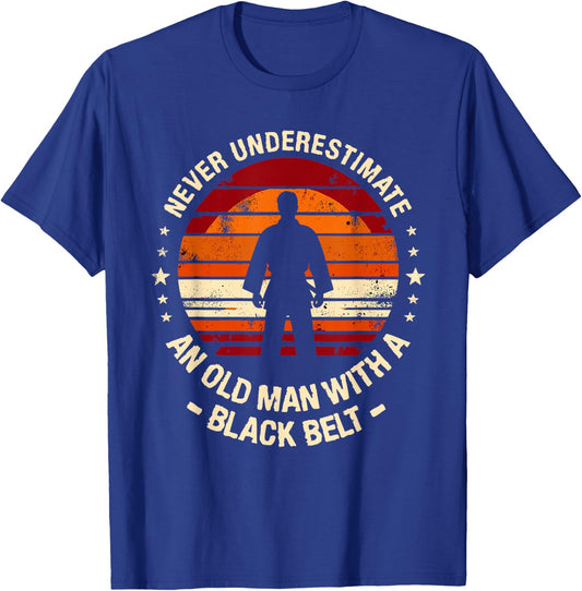 Never Underestimate An Old Man Black Belt Martial Arts T-Shirt - T-Shirt | Royal