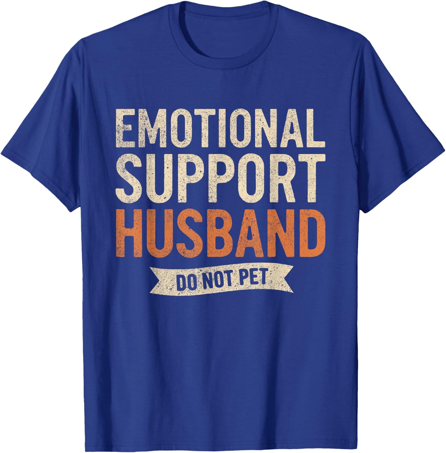 Emotional Support Husband Do Not Pet Funny Retro Vintage T-Shirt - T-Shirt | Royal
