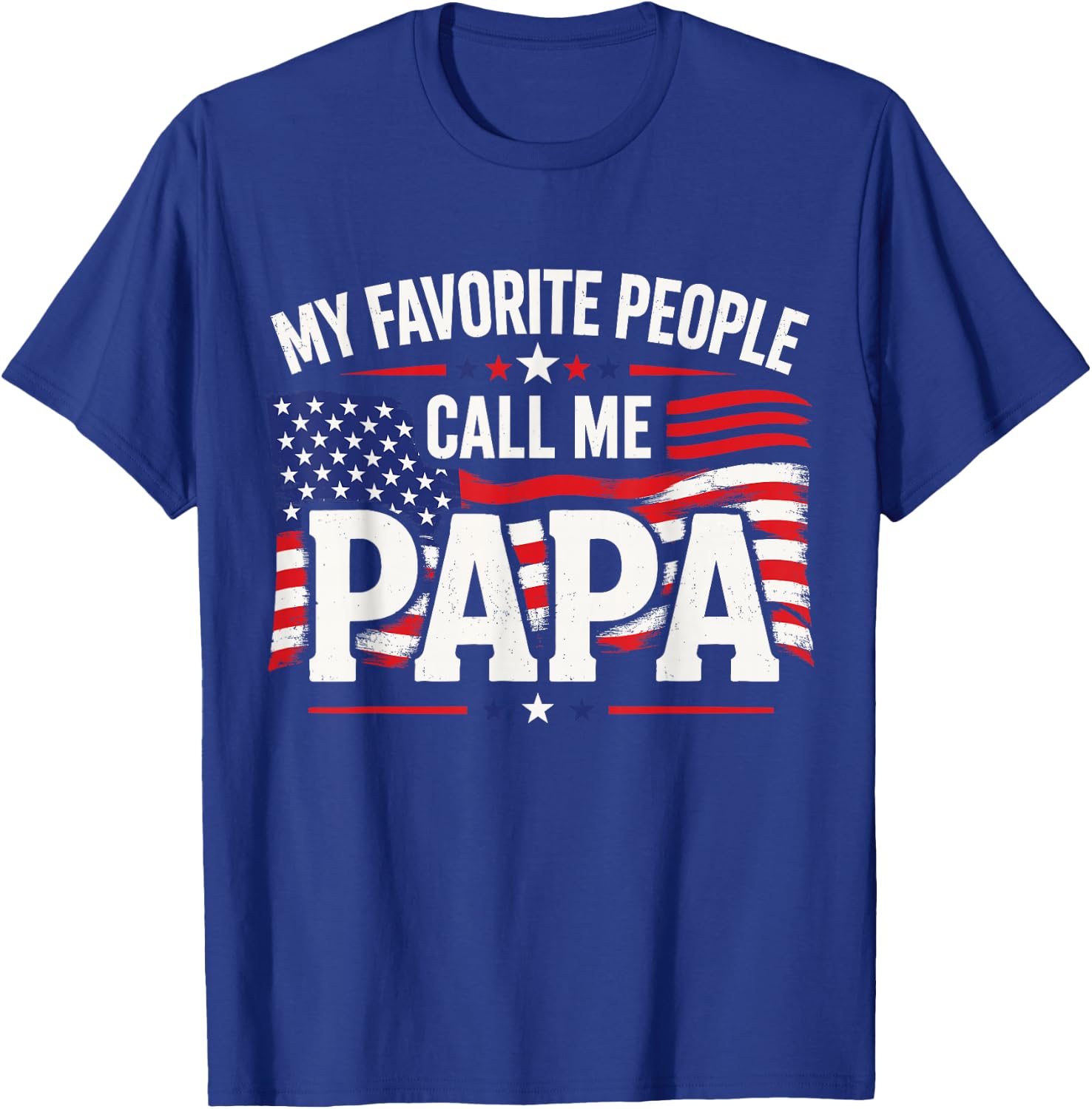 My Favorite People Call Me Papa USA Flag T-Shirt - T-Shirt | Royal