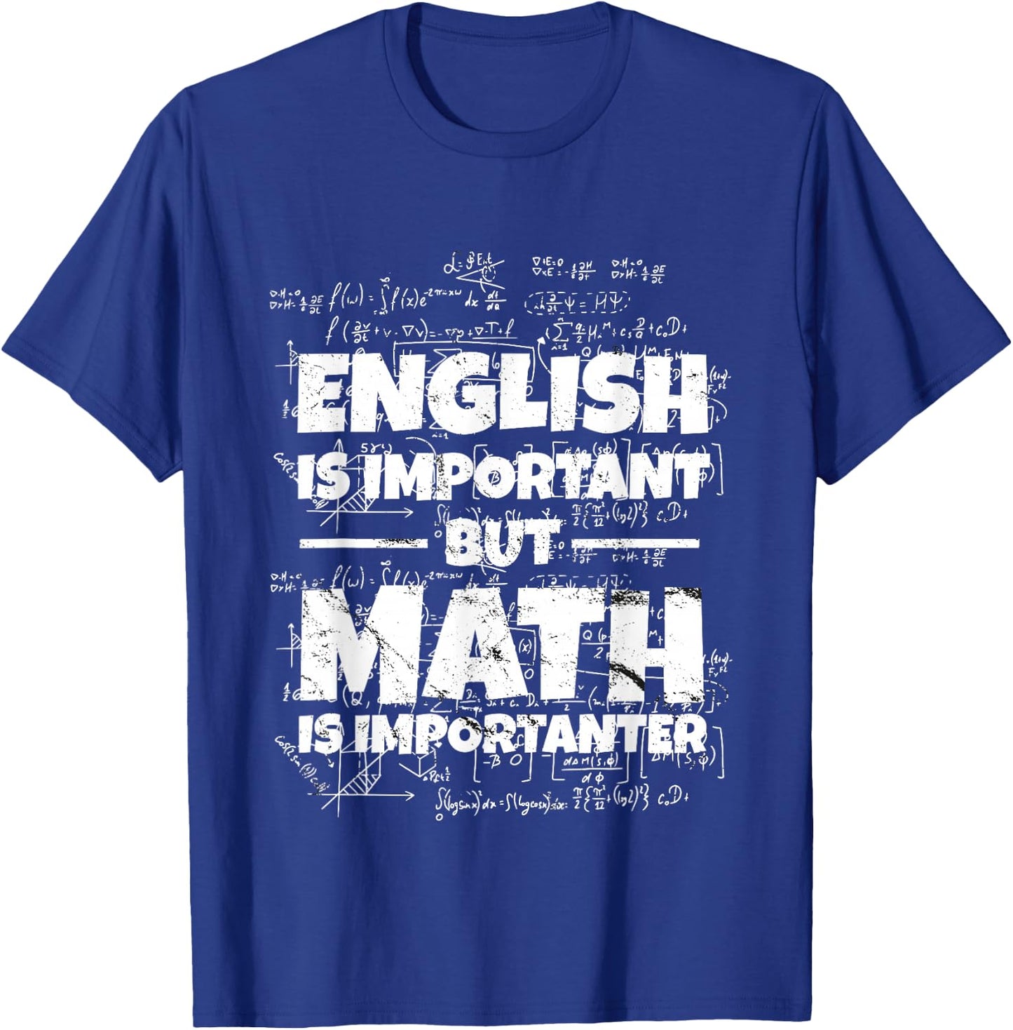 English Is Important But Math Is Importanter Math Teacher , black, S T-Shirt - T-Shirt | Royal