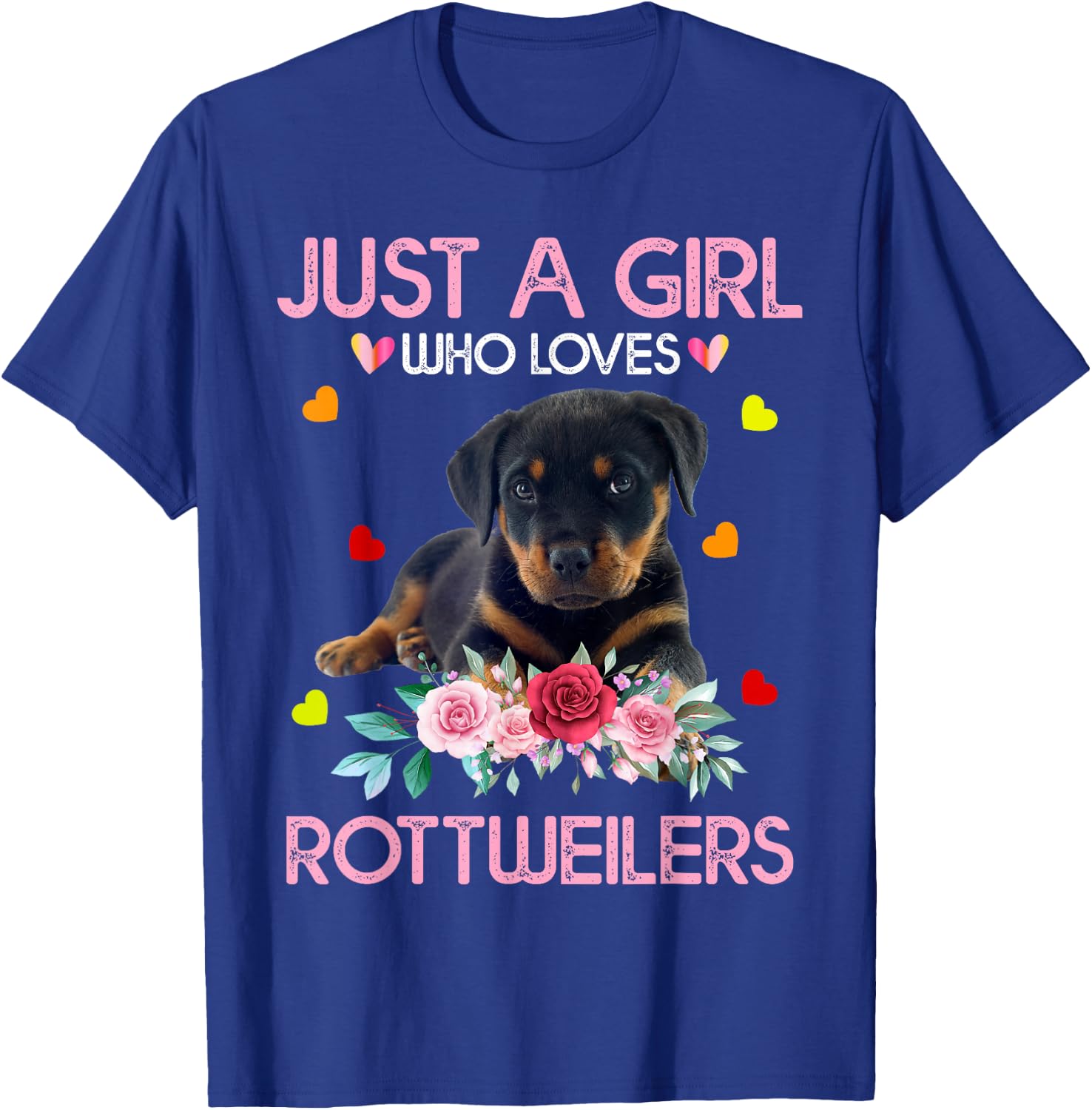Rottweiler Dog Lover Just A Girl Who Loves Rottweilers T-Shirt - T-Shirt | Royal