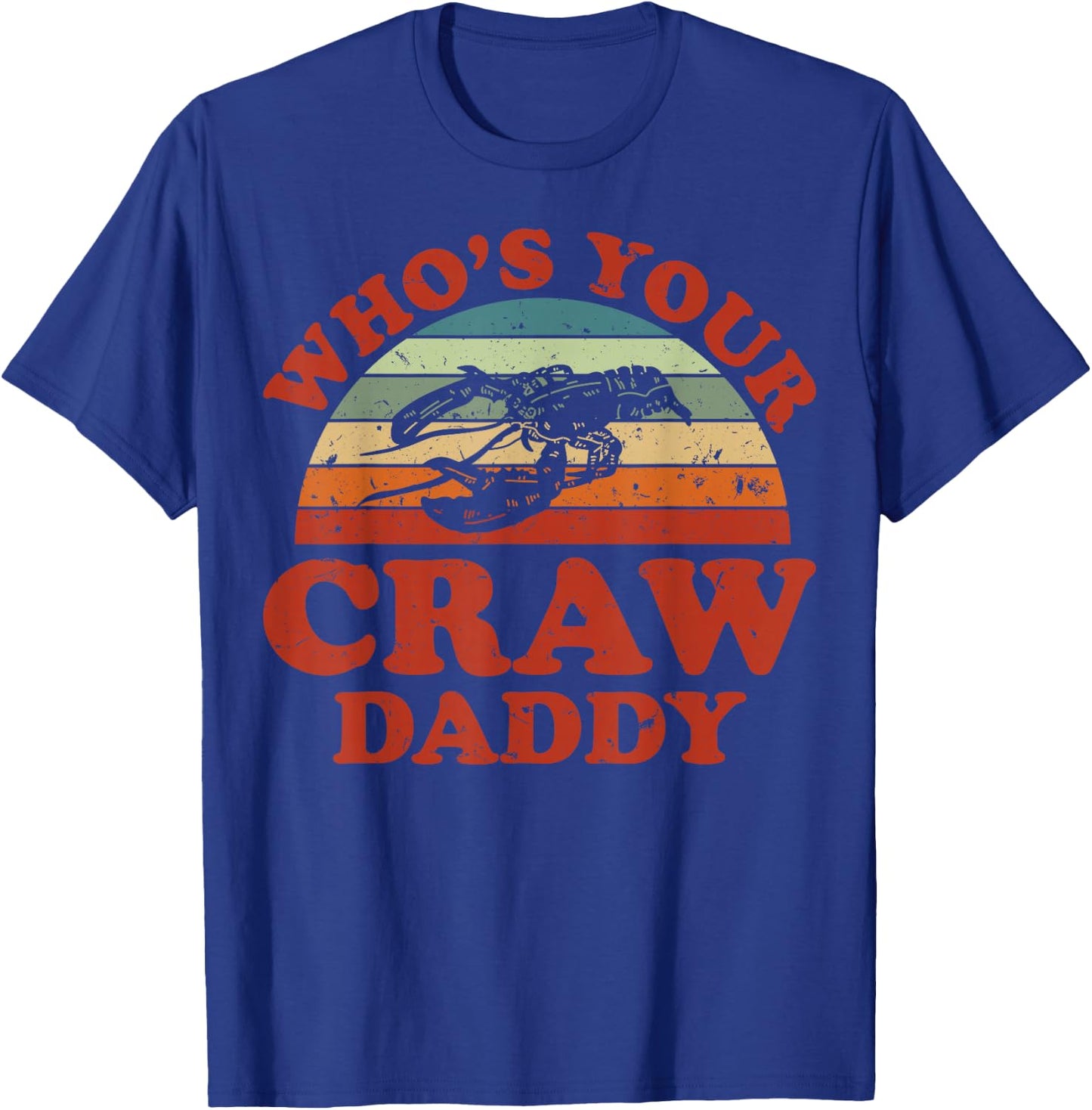 Funny Crayfish Crawfish Boil Who'S Your Craw Daddy T-Shirt - T-Shirt | Royal