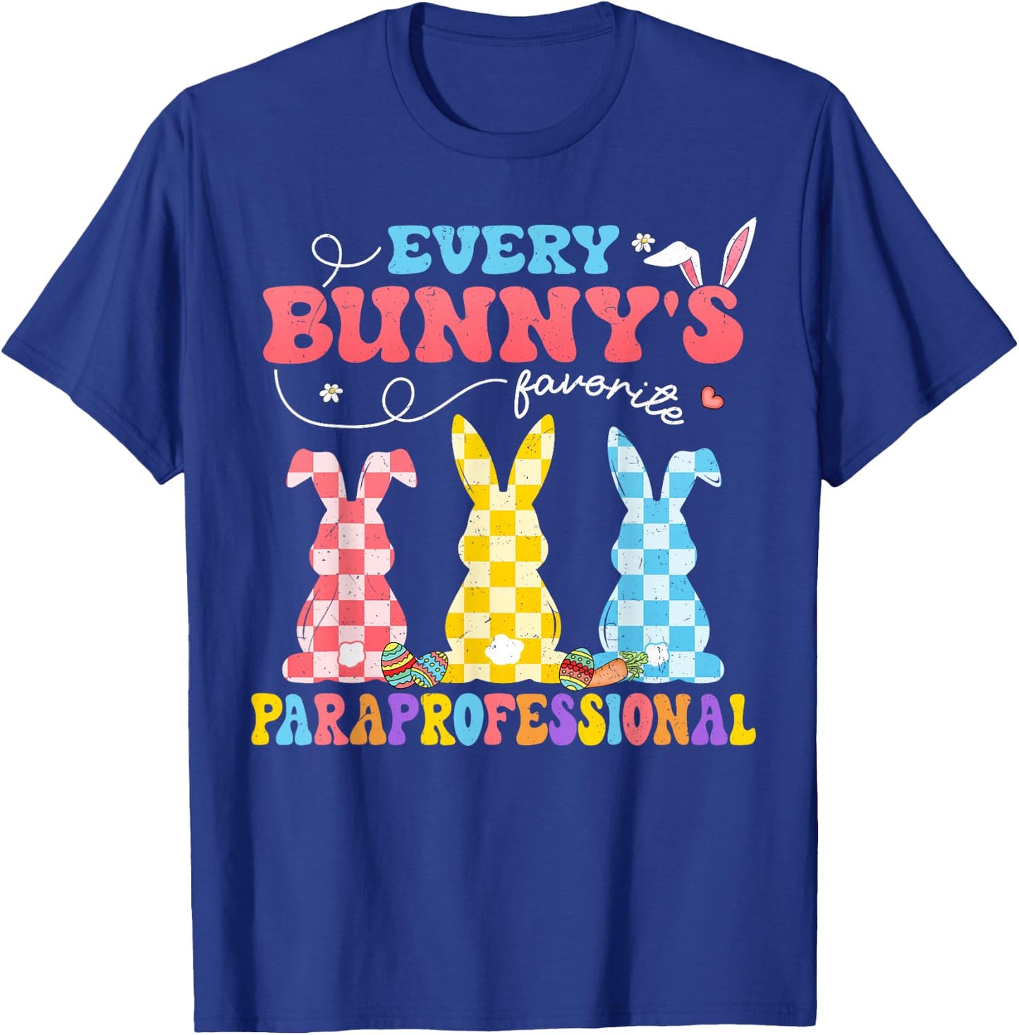 Every Bunny's Favorite Paraprofessional Groovy Easter Rabbit T-Shirt - T-Shirt | Royal