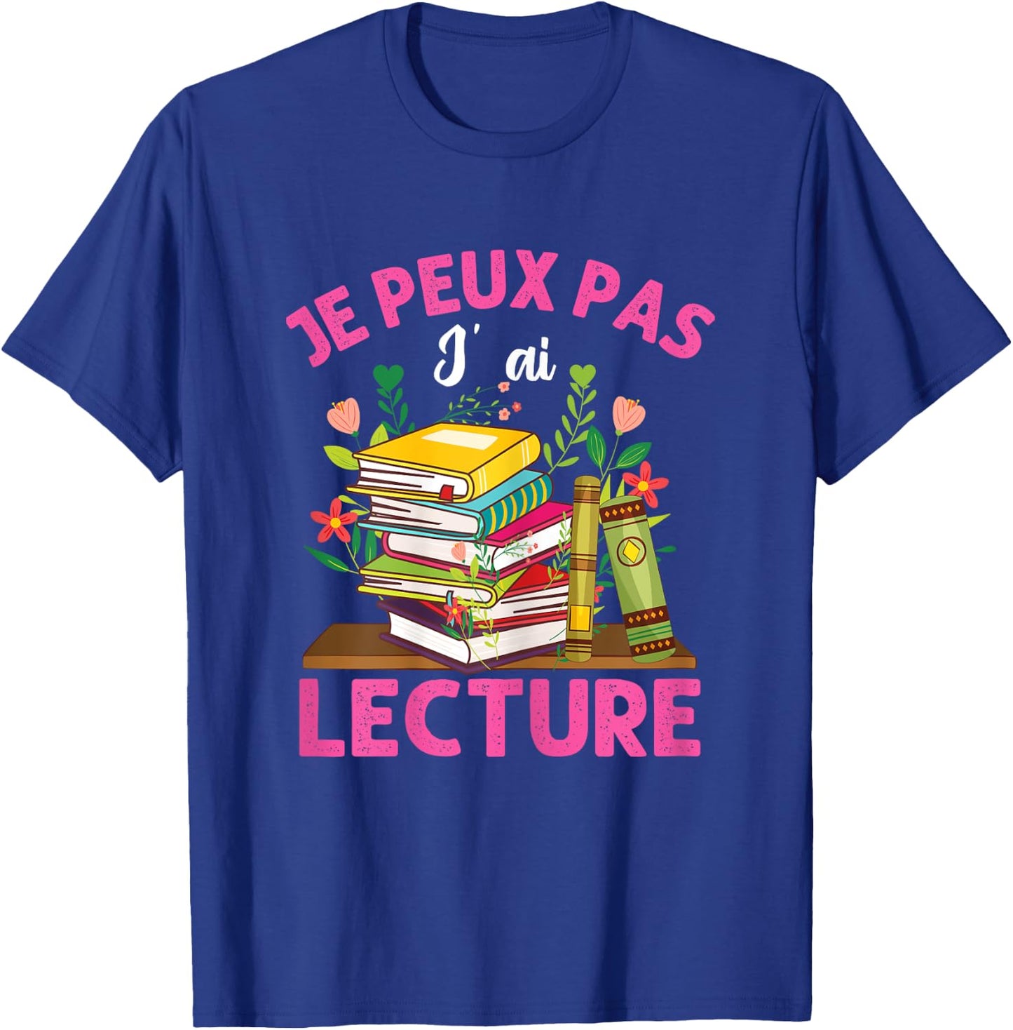 Je Peux Pas Je Ai Reading Gift Reader Books , Black, Female X-Small T-Shirt - T-Shirt | Royal