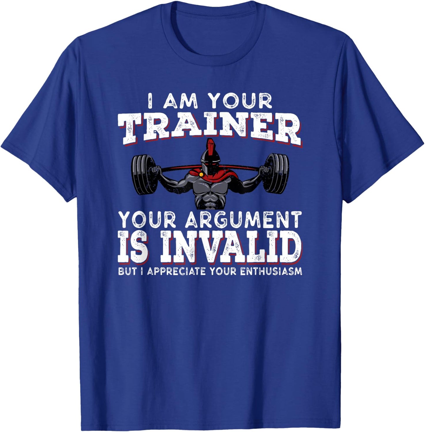 I Am Your Trainer Funny Personal Trainer fitness gym Gift T-Shirt - T-Shirt | Royal