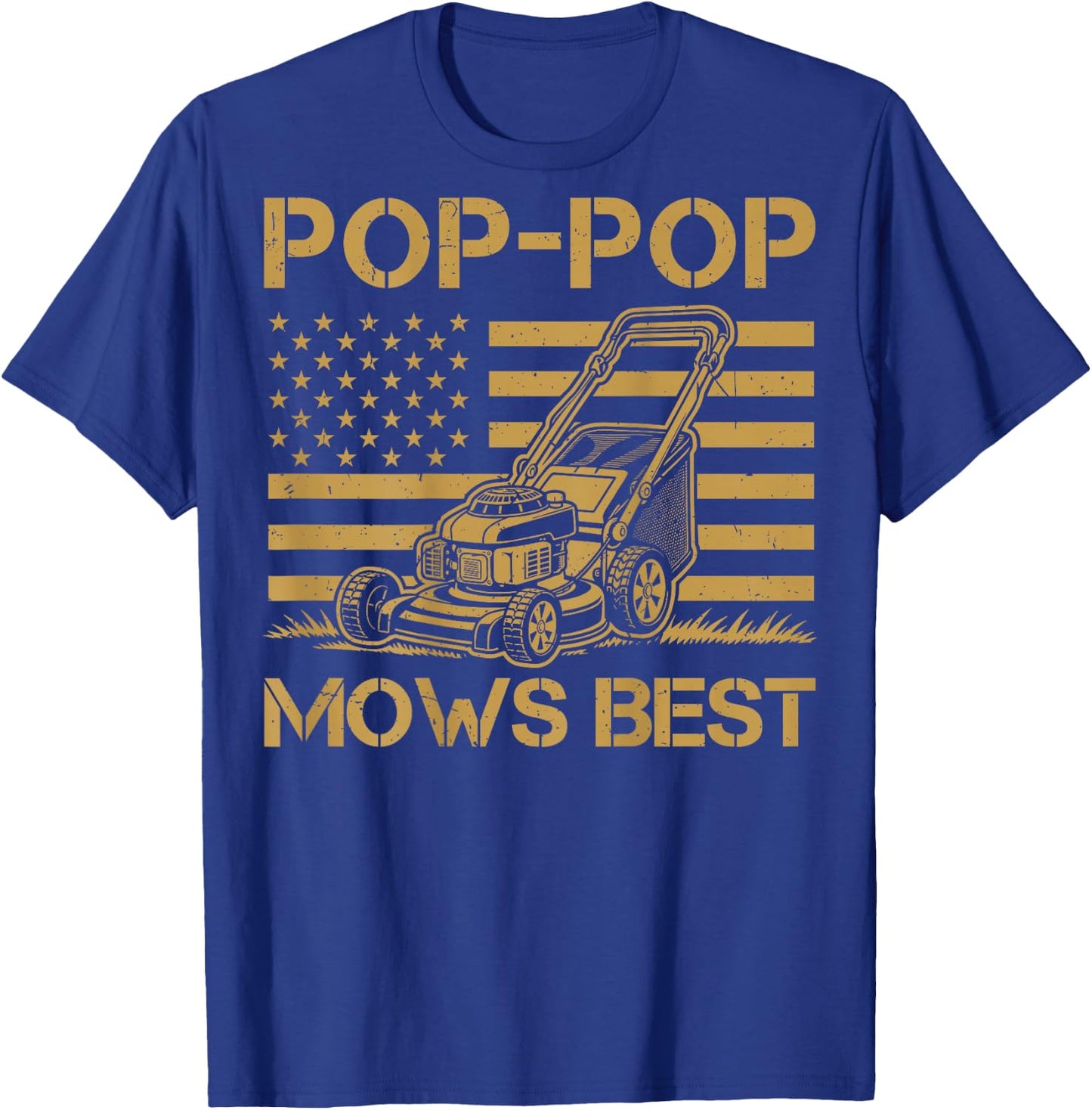Pop Pop Mows Best Push Lawn Mowing Mower Father Day On Back T-Shirt - T-Shirt | Royal