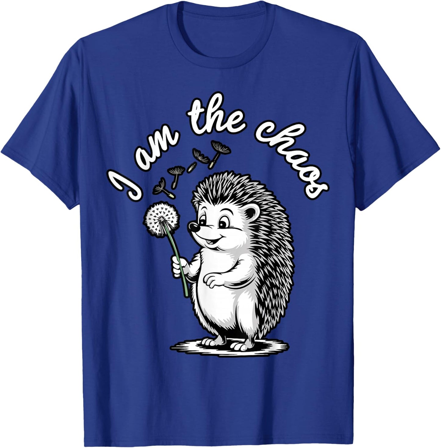 I Am The Chaos Funny Hedgehog Dandelion Sarcastic Animal T-Shirt - T-Shirt | Royal