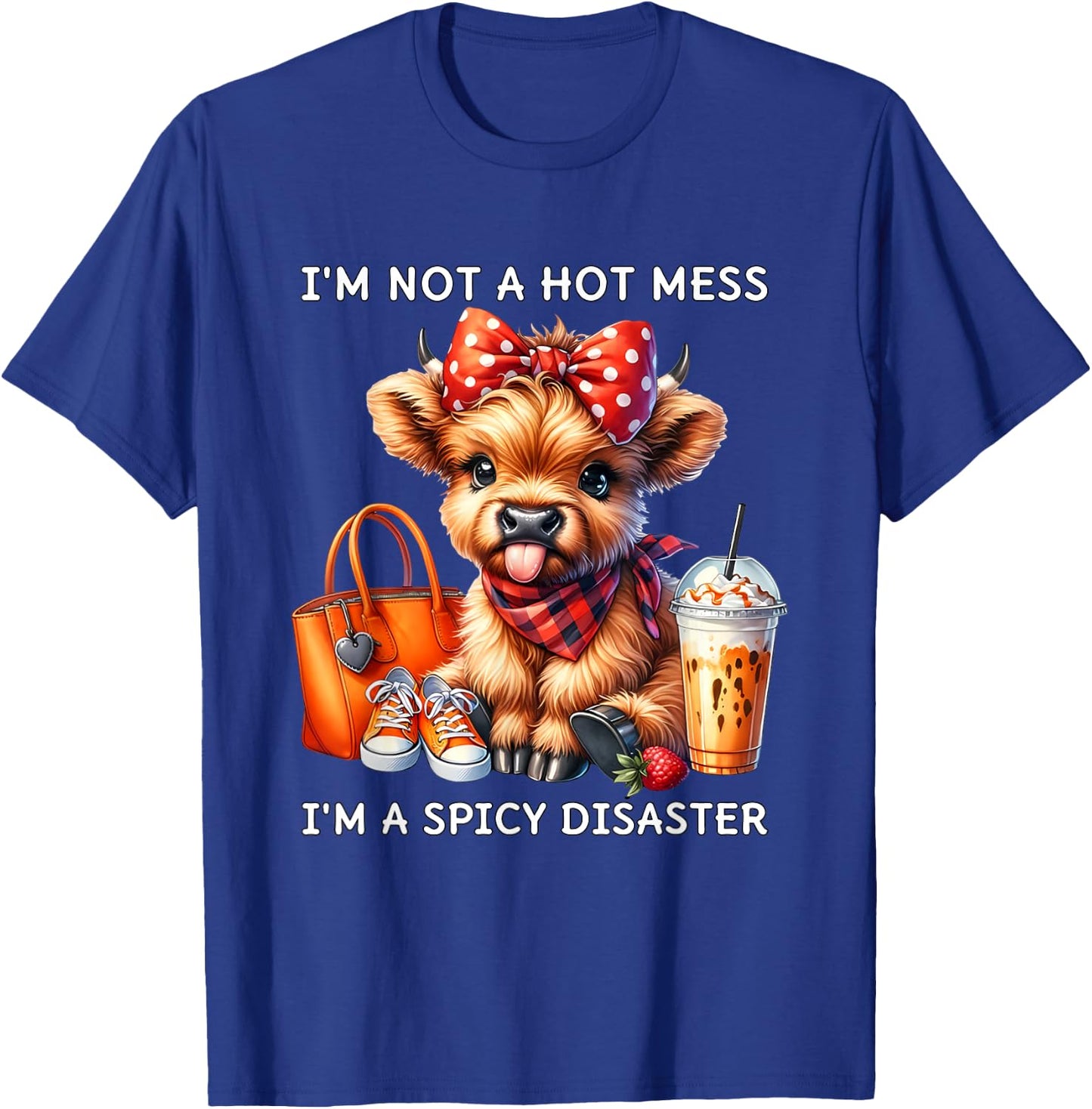 I'm Not A Hot Mess I'm A Spicy Disaster Cheeky Highland Cow T-Shirt - T-Shirt | Royal