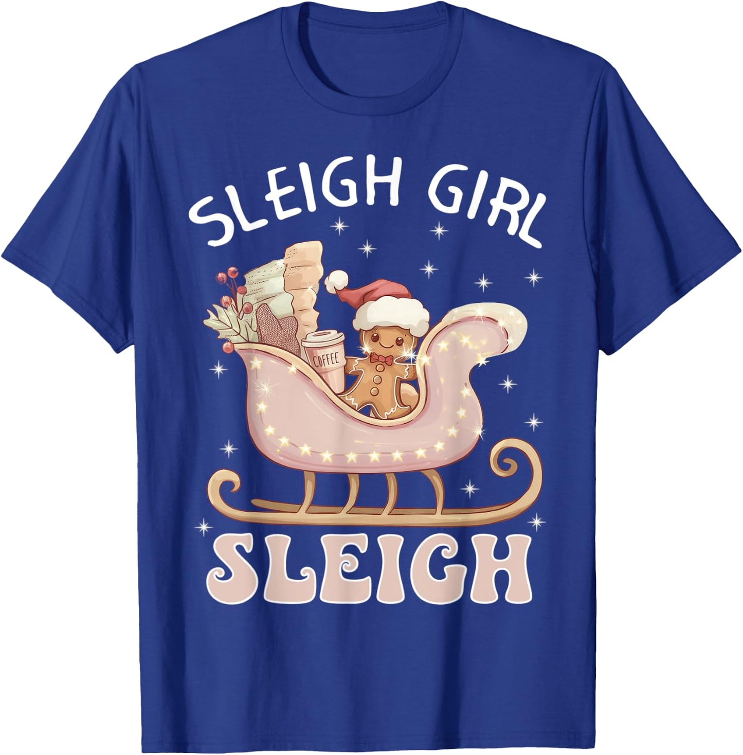 Sleigh Girl Sleigh Pink Gingerbread Christmas Holiday T-Shirt - T-Shirt | Royal