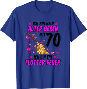 Ladies No Old Broom Flotter Feger 70th Birthday Women Funny , White T-Shirt - T-Shirt | Royal