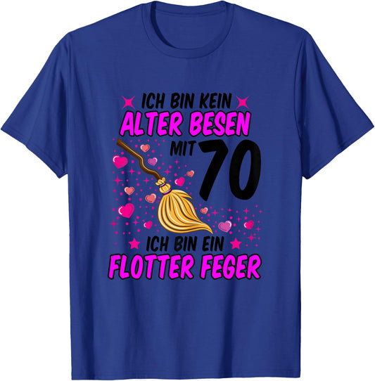 Ladies No Old Broom Flotter Feger 70th Birthday Women Funny , White T-Shirt - T-Shirt | Royal