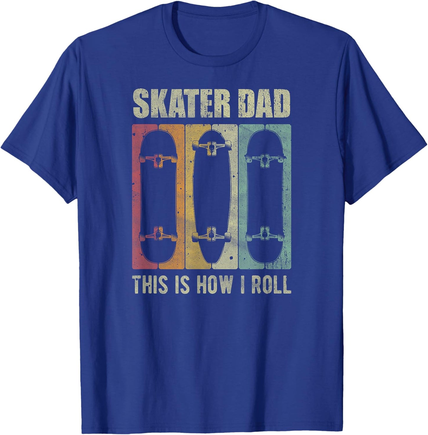 Vintage Skater Dad This Is How I Roll Father’s Day Retro Ide T-Shirt - T-Shirt | Royal
