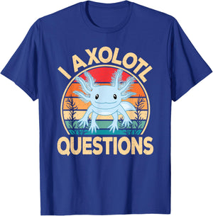 Funny I Axolotl Questions Kawaii Blue Axolotl Men Women Kids T-Shirt - T-Shirt | Royal