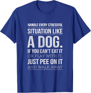Handle Stress Like A Dog - Dog Lover & Women T-Shirt - T-Shirt | Royal