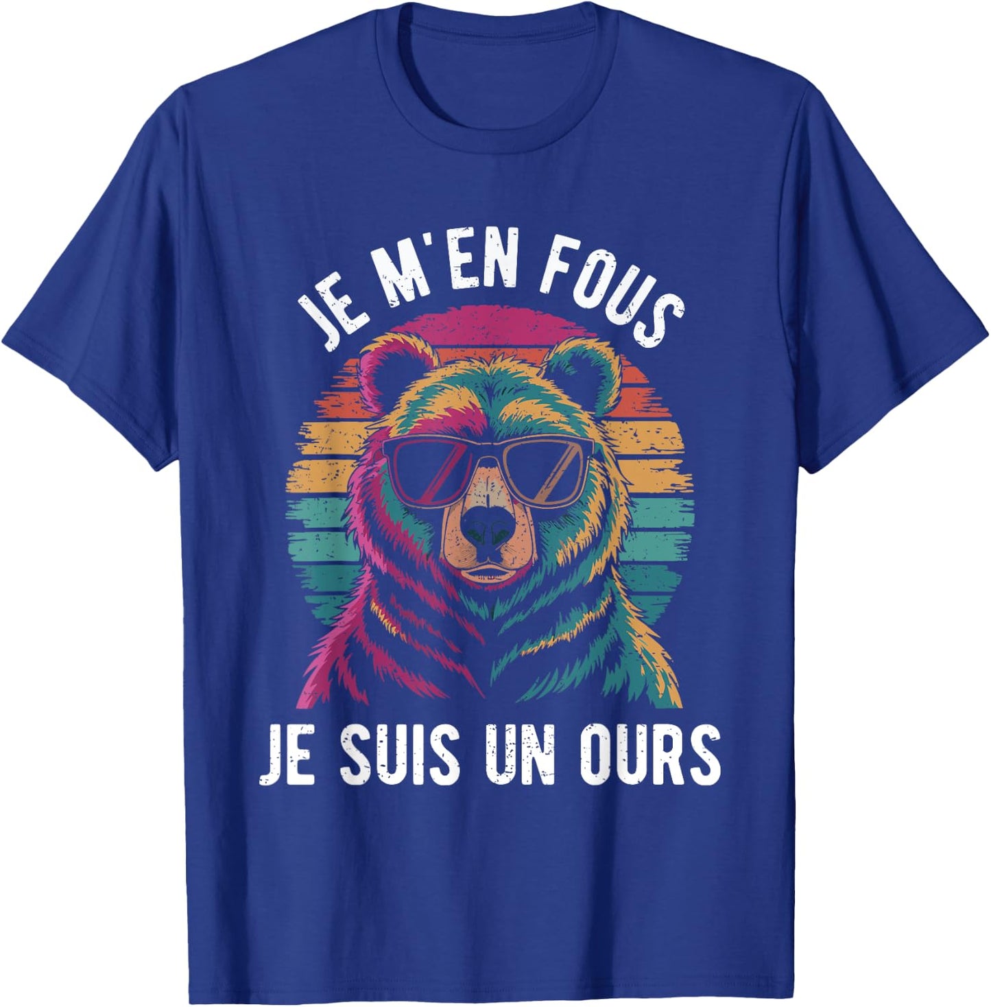 Je M'en Fous Je Suis Un Ours Funny Gift Animal Dad Bear , Black, S T-Shirt - T-Shirt | Royal