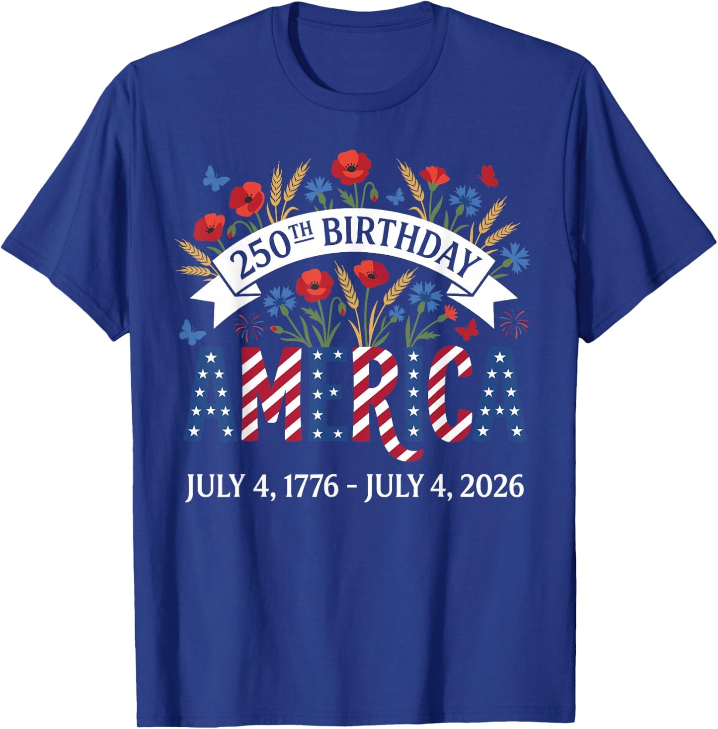 250th Birthday America Anniversary Floral 4th of July T-Shirt - T-Shirt | Royal