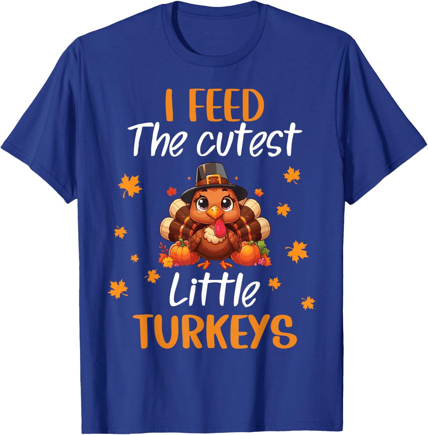 Lunch Lady Thanksgiving I Feed The Cutest Little Turkeys T-Shirt - T-Shirt | Royal