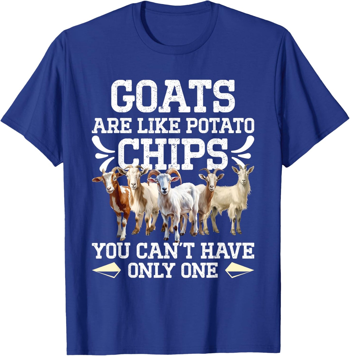 Goat Lovers GOATS ARE LIKE POTATO CHIPS Funny Goat T-Shirt - T-Shirt | Royal