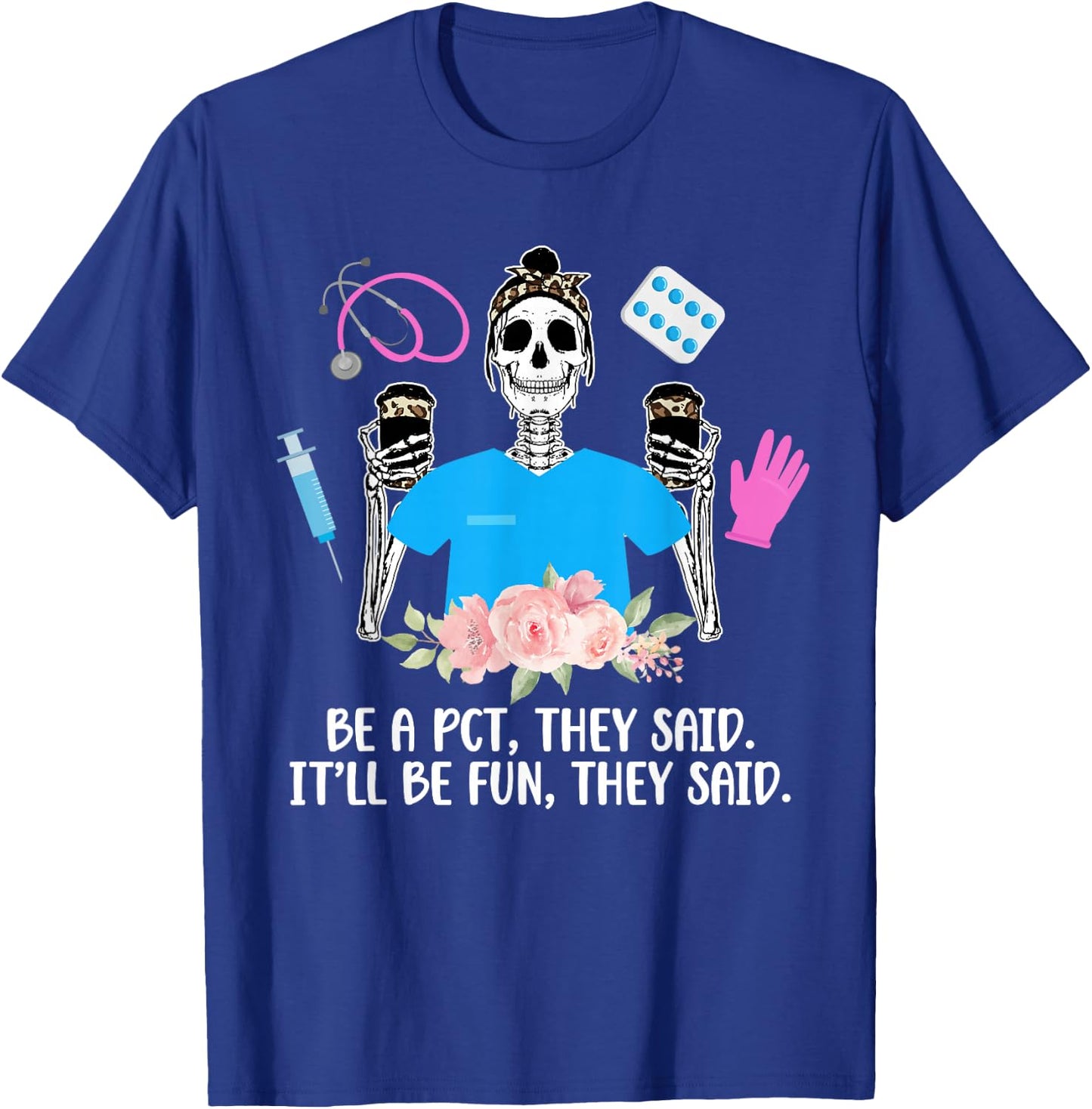 Be A PCT Patient Care Tech Patient Care Technician T-Shirt - T-Shirt | Royal