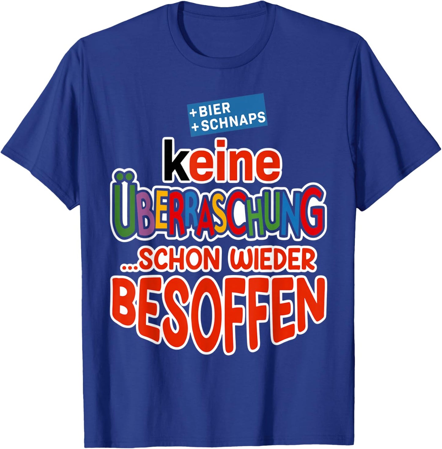 with German Text "Keine überraschung, schon wieder besoffen bier saufen beer", black T-Shirt - T-Shirt | Royal